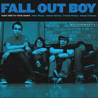 FALL OUT BOY - TAKE THIS TO YOUR GRAVE (LP) FALL OUT BOY - TAKE THIS TO YOUR GRAVE (LP)