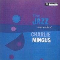 CHARLES MINGUS - THE JAZZ EXPERIMENTS (LP) CHARLES MINGUS - THE JAZZ EXPERIMENTS (LP)