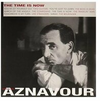 CHARLES AZNAVOUR - THE TIME IS NOW (LP) CHARLES AZNAVOUR - THE TIME IS NOW (LP)