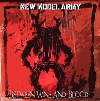 NEW MODEL ARMY - BETWEEN WINE AND BLOOD (LP)