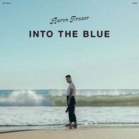 AARON FRAZER - INTO THE BLUE (LP) AARON FRAZER - INTO THE BLUE (LP)