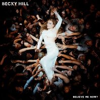 BECKY HILL - BELIEVE ME NOW? (LP) BECKY HILL - BELIEVE ME NOW? (LP)