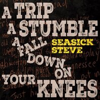 SEASICK STEVE - A TRIP A STUMBLE A FALLDOWN ON YOU (LP) SEASICK STEVE - A TRIP A STUMBLE A FALLDOWN ON YOU (LP)