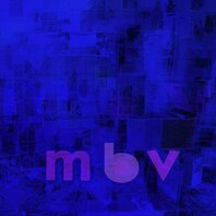 MY BLOODY VALENTINE - MBV (LP) MY BLOODY VALENTINE - MBV (LP)