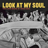 VARIOUS - LOOK AT MY SOUL, THE LATIN SHADE OF TEXAS SOUL (LP) VARIOUS - LOOK AT MY SOUL, THE LATIN SHADE OF TEXAS SOUL (LP)