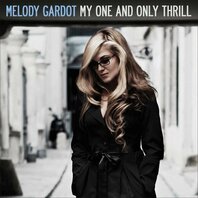 MELODY GARDOT - MY ONE AND ONLY THRILL (LP) MELODY GARDOT - MY ONE AND ONLY THRILL (LP)