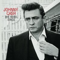 JOHNNY CASH - THE REBEL SINGS (LP) JOHNNY CASH - THE REBEL SINGS (LP)