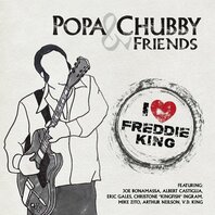 POP CHUBBY & FRIENDS - I LOVE FREDDIE KING (LP) POP CHUBBY & FRIENDS - I LOVE FREDDIE KING (LP)