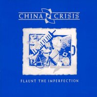 CHINA CRISIS - FLAUNT THE IMPERFECTION (LP)