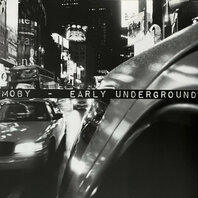 MOBY - EARLY UNDERGROUND (LP) MOBY - EARLY UNDERGROUND (LP)