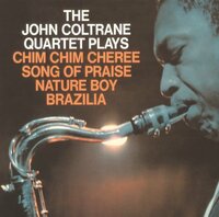 JOHN COLTRANE QUARTET - PLAYS CHIM CHIM CHEREE  (LP) JOHN COLTRANE QUARTET - PLAYS CHIM CHIM CHEREE  (LP)