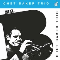 CHET BAKER TRIO - MR.B (LP)