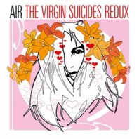AIR - THE VIRGIN SUICIDES REDUX (LP) AIR - THE VIRGIN SUICIDES REDUX (LP)