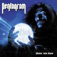 PENTAGRAM - SHOW 'EM HOW (LP) PENTAGRAM - SHOW 'EM HOW (LP)