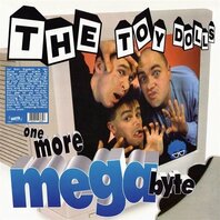 TOY DOLLS - ONE MORE MEGA BYTE (LP) TOY DOLLS - ONE MORE MEGA BYTE (LP)
