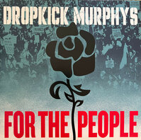 DROPKICK MURPHYS - FOR THE PEOPLE (2LP) DROPKICK MURPHYS - FOR THE PEOPLE (2LP)