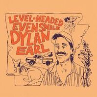DYLAN EARL - LEVEL-HEADED EVEN SMILE (LP) DYLAN EARL - LEVEL-HEADED EVEN SMILE (LP)