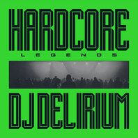 DJ DELIRIUM - HARDCORE LEGENDS (12") GREEN)